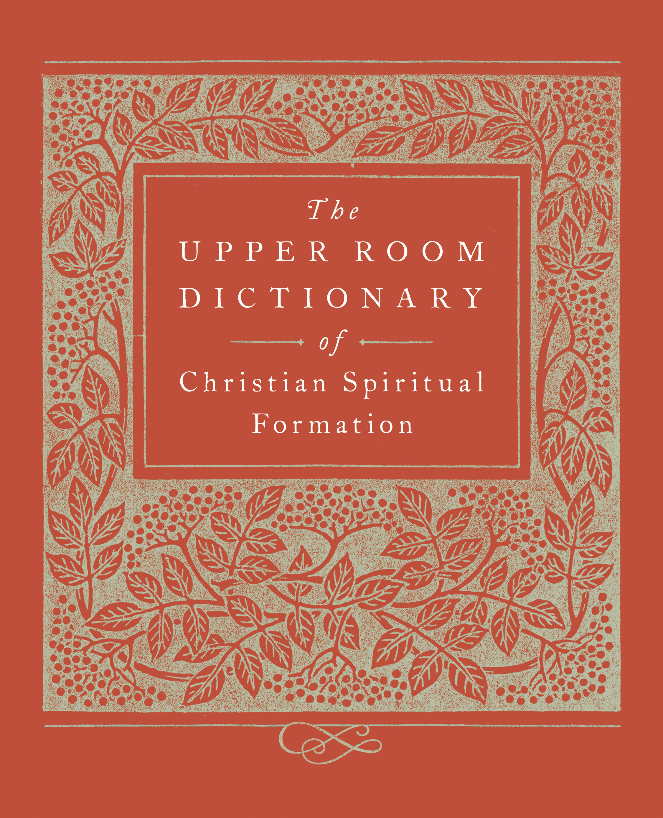 The Upper Room Dictionary of Christian Spiritual Formation