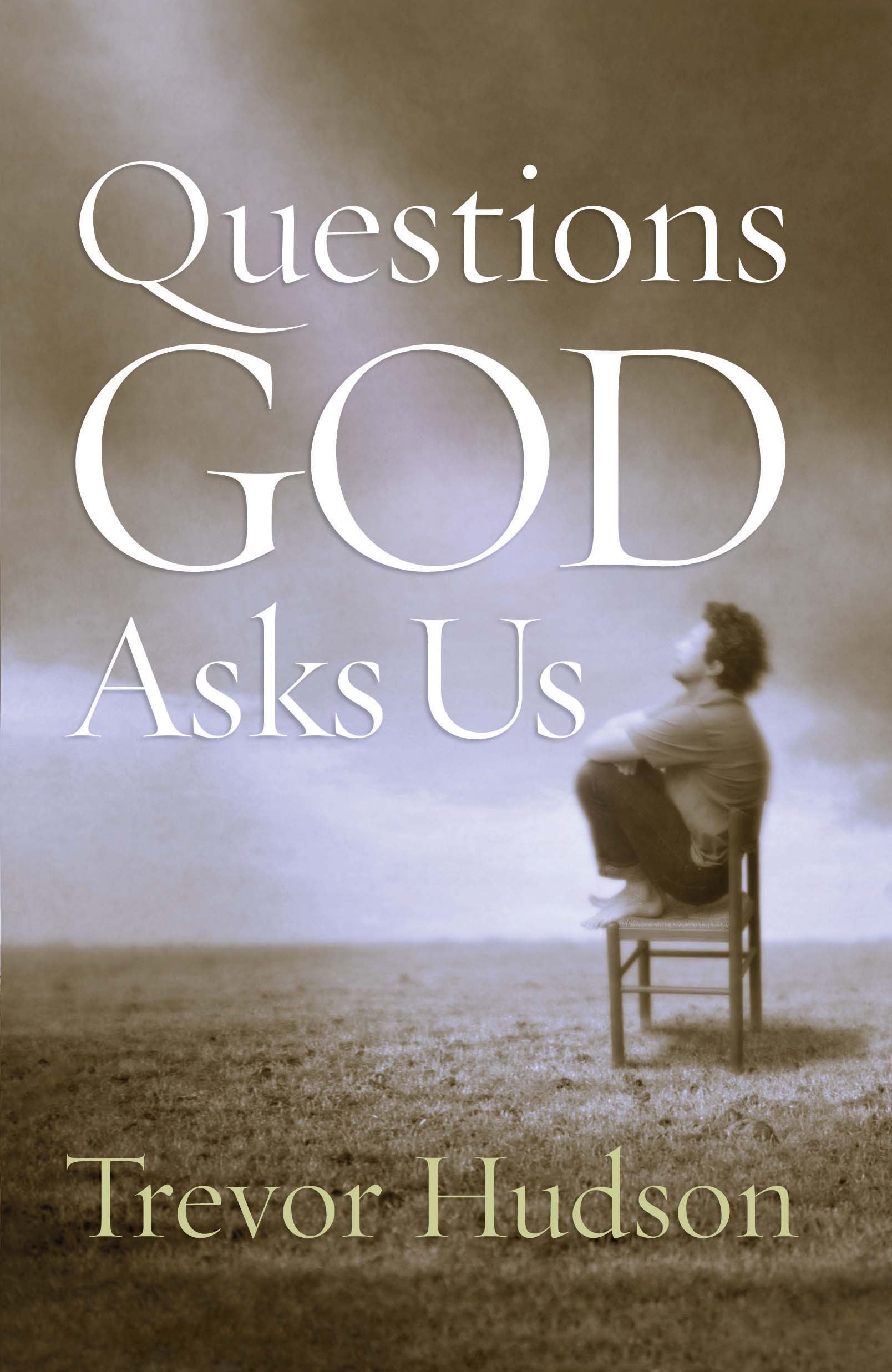 Questions God Asks Us