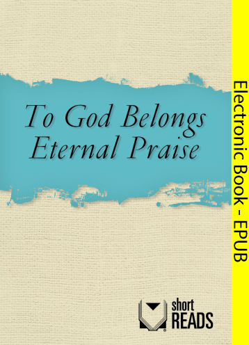 To God Belongs Eternal Praise