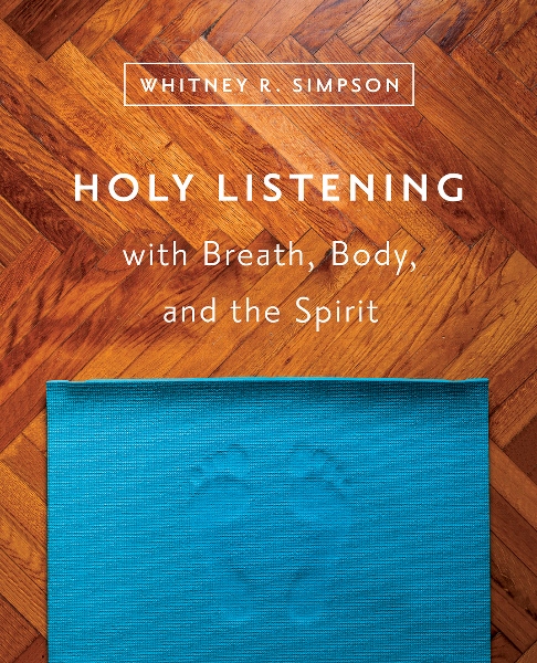 Holy Listening with Breath, Body, and the Spirit