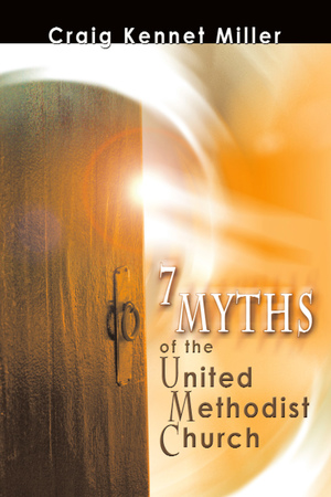 7 Myths of the United Methodist Church