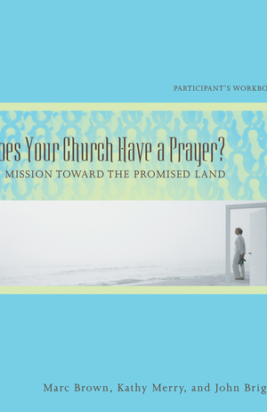 Does Your Church Have a Prayer? Participant's Workbook