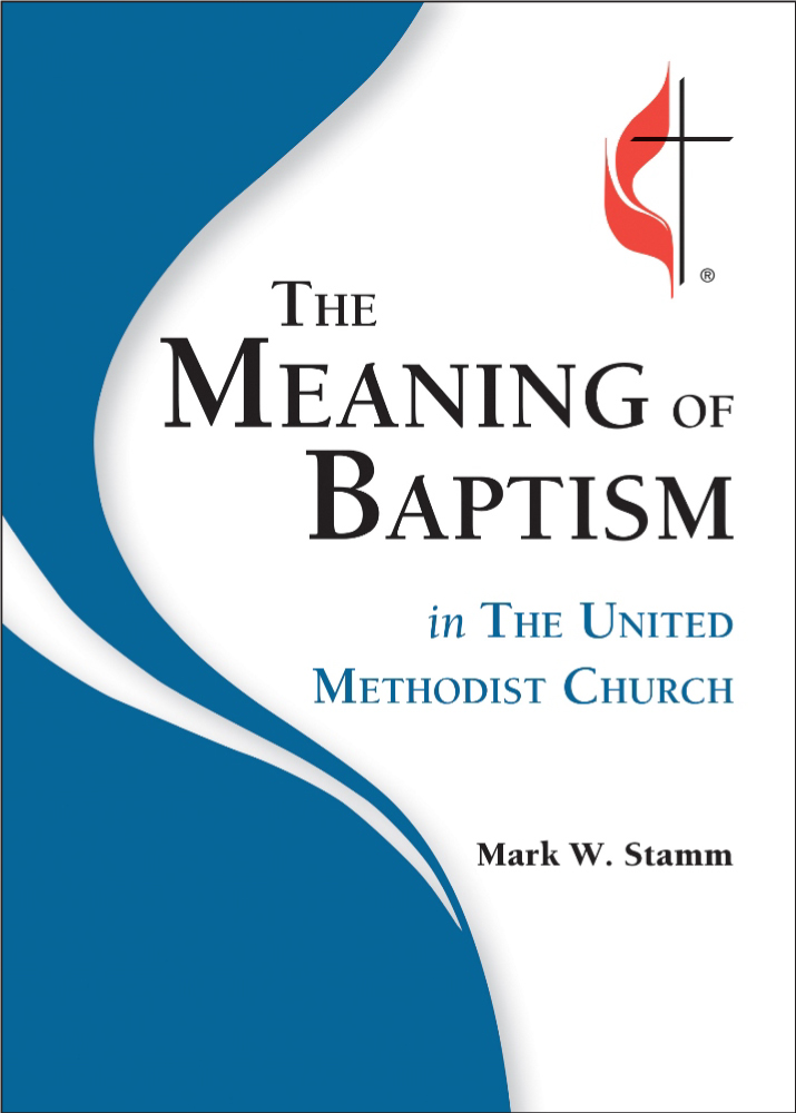 The Meaning of Baptism in the United Methodist Church