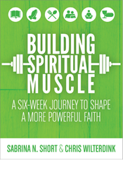 Building Spiritual Muscle