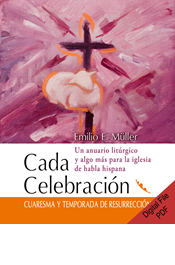 Cada celebración: Cuaresma y temporada de Resurrección