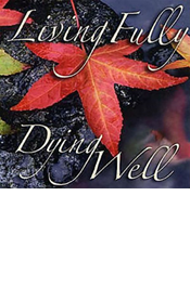 Living Fully, Dying Well DVD