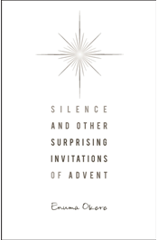 Silence and Other Surprising Invitations of Advent