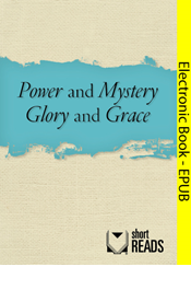 Power and Mystery, Glory and Grace