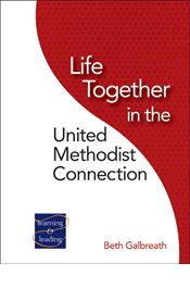 Life Together in the United Methodist Connection