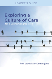 Exploring a Culture of Care for a Caring Congregation: Leader’s Guide